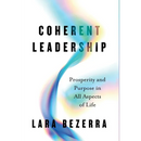 Coherent Leadership: Prosperity and Purpose in All Aspects of Life