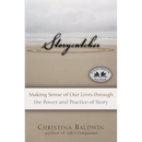 Storycatcher: Making Sense of Our Lives Through the Power and Practice of Story
