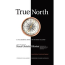 True North: A Flickering Soul in No Man's Land; Knut Utstein Kloster, Father of the $40-Billion-A-Year Modern Cruise Industry