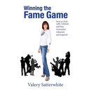 Winning the Fame Game: How to Deal with Celebrity and Stay Grounded, Admired, and Inspired
