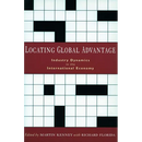 Locating Global Advantage: Industry Dynamics in the International Economy