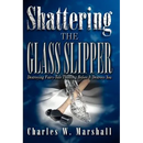 Shattering the Glass Slipper