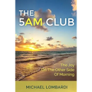 The 5 AM Club: The Joy On The Other Side Of Morning