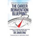 The Career Reinvention Blueprint: From Restless to Realigned - 7 Steps to Finding Work That Fits and a Life That Matters