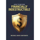 How to Become Financially Indestructible