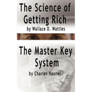 The Science of Getting Rich by Wallace D. Wattles AND The Master Key System by Charles Haanel