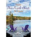 From This Purple Chair To Yours: Ripples of Pause, Ponder, and Prayer