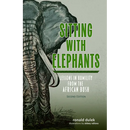 Sitting with Elephants: Lessons in Humility from the African Bush, Enhanced and Expanded Second Edition