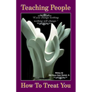 Teaching People How to Treat You, If you change nothing, nothing will change
