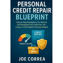 Personal Credit Repair Blueprint: Step-by-Step Strategies to Fix, Rebuild, and Strengthen Your Credit Fast-No Lawyer or Credit Repair Company Needed