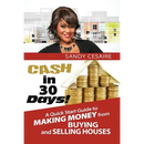 Cash In 30 Days!: A Quick Start Guide To Buying And Selling Houses.