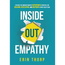 Inside Out Empathy: Explore the underestimated superpower essential for building, developing, and inspiring a rock-solid team
