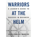 Warriors at the Helm: A Leader's Guide to Success in Business