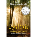Dyslexia-Escaping The Forest: A child's view lost in the trees