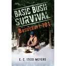 Basic Bush Survival: Wilderness 101