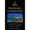 Profitable Conservation: Business Strategies that Boost Your Bottom Line, Protect Wildlife, and Conserve Biodiversity