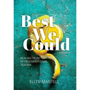 The Best We Could: Healing from Intergenerational Trauma