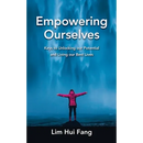 Empowering Ourselves: Keys to Unlocking Our Potential and Living Our Best Lives