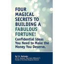 Four Magical Secrets to Building a Fabulous Fortune!