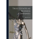 Trust Estates as Business Companies