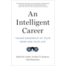 An Intelligent Career: Taking Ownership of Your Work and Your Life