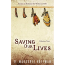 Saving Our Lives: Volume Two: Essays to Release the Writer in YOU