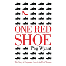 One Red Shoe: The Story of Corporate America's First Woman