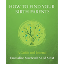 How to Find Your Birth Parents: A Guide and Journal