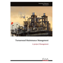 Turnaround Maintenance Management: A project Management