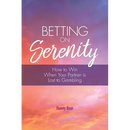 Betting On Serenity: How To Win When Your Partner Is Lost To Gambling