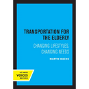 Transportation for the Elderly: Changing Lifestyles, Changing Needs
