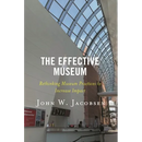 The Effective Museum: Rethinking Museum Practices to Increase Impact