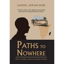Paths to Nowhere: Africa's Endless Walk to Economic Freedom