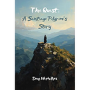 The Quest: A Santiago Pilgrim's Story: A personal journey on the Camino where the road leads to inner transformation.