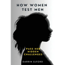 How Women Test Men: Pass Her Hidden Challenges