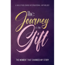 The Journey is the Gift: The Moment that Changed My Story