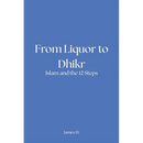 From Liquor to Dhikr
