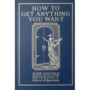 How to Get Anything You Want