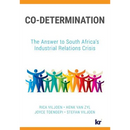 Co-Determination: The Answer to South Africa's Industrial Relations Crisis