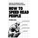 How to Speed Read People: Think Like a Psychologist, Analyze Human Behavior, and Decode Emotions