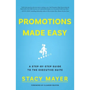 Promotions Made Easy: A Step-by-Step Guide to the Executive Suite