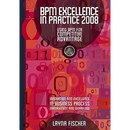 BPM Excellence In Practice 2008: Using Bpm For Competitive Advantage