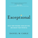 Exceptional: Build Your Personal Highlight Reel and Unlock Your Potential