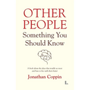 Other People: Something You Should Know