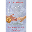 Trauma Recovery - You Are A Winner; A New Choice Through Natural Developmental Movements