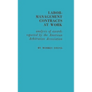 Labor-Management Contracts at Work: Analysis of Awards Reported by the American Arbitration Association