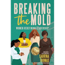 Breaking The Mold: Women Redefining Leadership