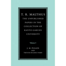 T. R. Malthus: The Unpublished Papers in the Collection of Kanto Gakuen University: Volume 1