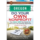 Oregon Do Your Own Nonprofit: The Only GPS You Need for 501c3 Tax Exempt Approval