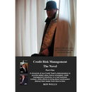 Credit Risk Management - The Novel: Part One
